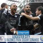 Leicester City: 5 Razones Para Seguir Soñando