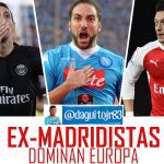 Ozil, Higuaín y DiMaría: Tres Ex del RealMadrid que dominan Europa.